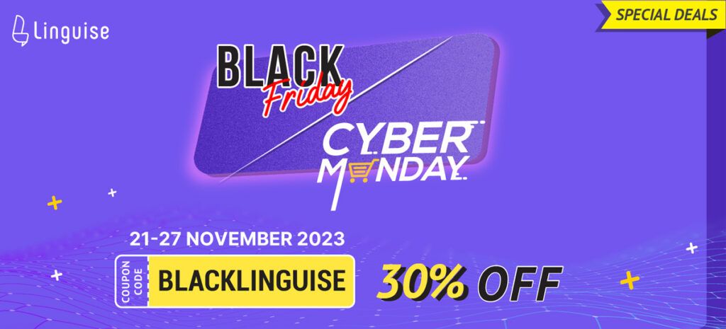 Black Friday and Cyber Monday sale. Get 30% off with BLACKLINGUISHE.